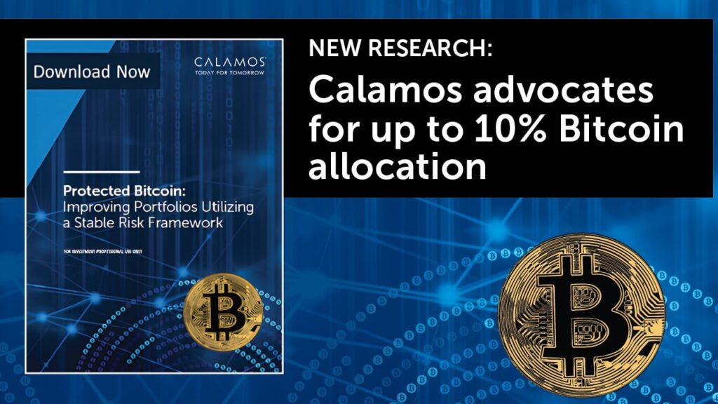 Calamos Releases New Research: Advocates For Bitcoin Allocations To Be 10X Higher Than Current Recommendations