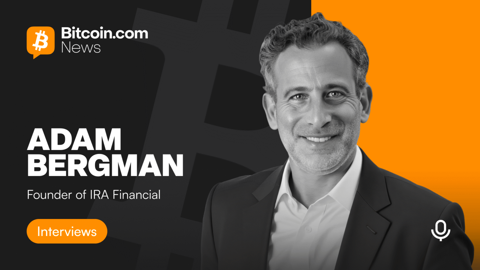 How Every American Can Invest in Bitcoin for Tax Free Gains – IRA Financial Founder Adam Bergman