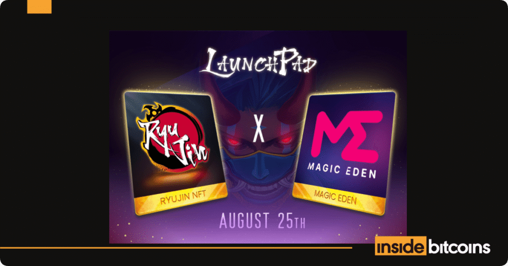 Ryujin Partners With Magic Eden To Launch An NFT Launchpad