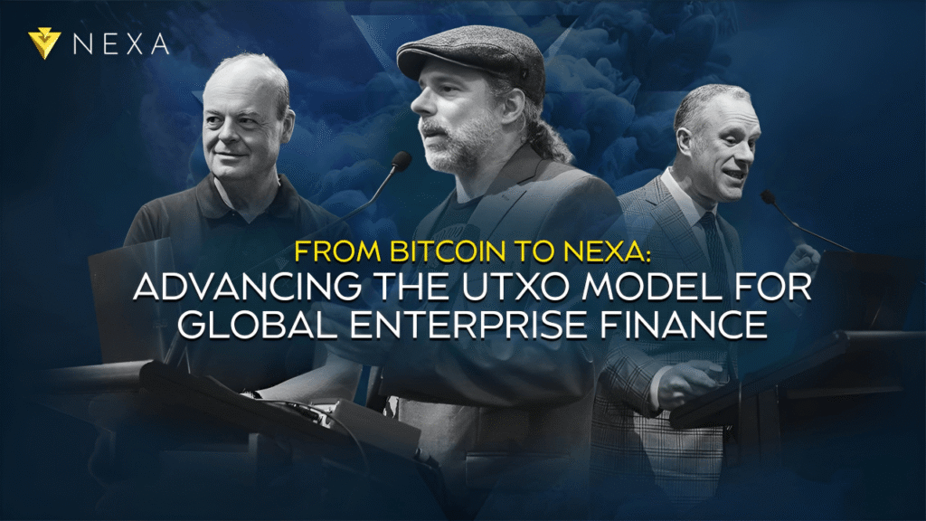 From Bitcoin to Nexa: Advancing the UTXO Model for Global Enterprise Finance From Bitcoin to Nexa: Advancing the UTXO Model for Global Enterprise Finance